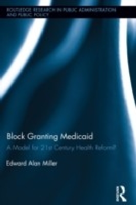 Block Granting Medicaid: A Model for 21st Century Health Reform?