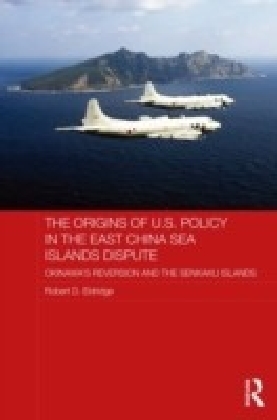 Origins of US Policy in the East China Sea Islands Dispute: Okinawa's Reversion and the Senkaku Islands