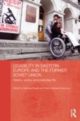 Disability in Eastern Europe and the Former Soviet Union: History, policy and everyday life
