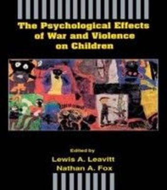 Psychological Effects of War and Violence on Children