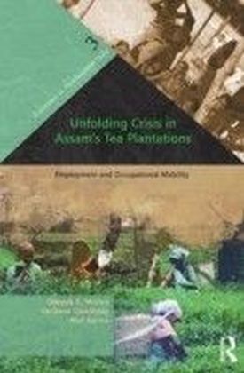 Unfolding Crisis in Assam's Tea Plantations