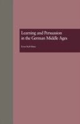 Learning and Persuasion in the German Middle Ages