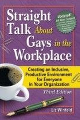 Straight Talk About Gays in the Workplace, Third Edition