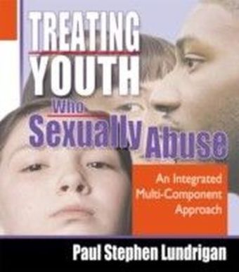 Treating Youth Who Sexually Abuse