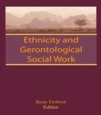 Ethnicity and Gerontological Social Work