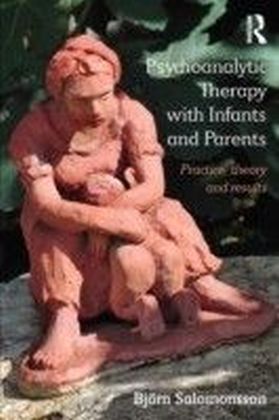 Psychoanalytic Therapy with Infants and Parents