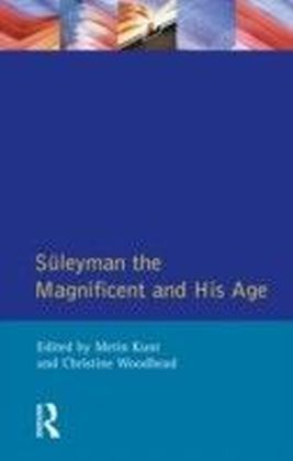 Suleyman The Magnificent and His Age