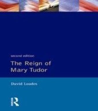 The Reign of Mary Tudor