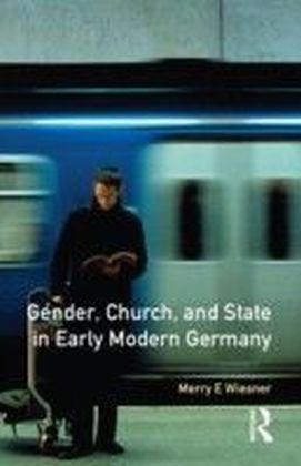Gender, Church and State in Early Modern Germany