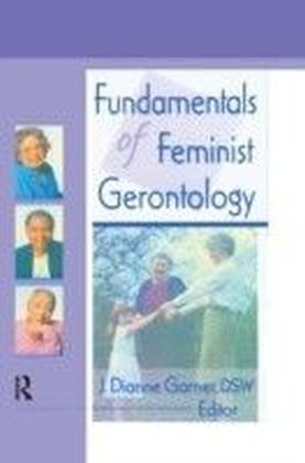 Fundamentals of Feminist Gerontology
