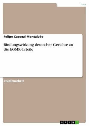 Bindungswirkung deutscher Gerichte an die EGMR-Urteile