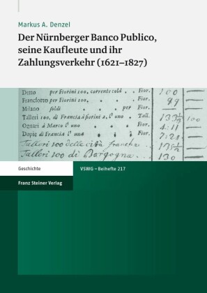 Der Nürnberger Banco Publico, seine Kaufleute und ihr Zahlungsverkehr (1621-1827)