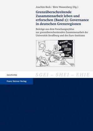 Grenzüberschreitende Zusammenarbeit leben und erforschen. Bd. 2: Governance in deutschen Grenzregionen