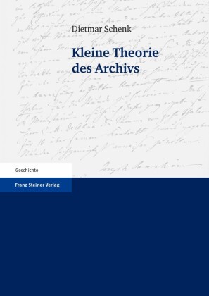 Kleine Theorie des Archivs