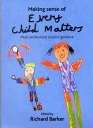 Making sense of Every Child Matters
