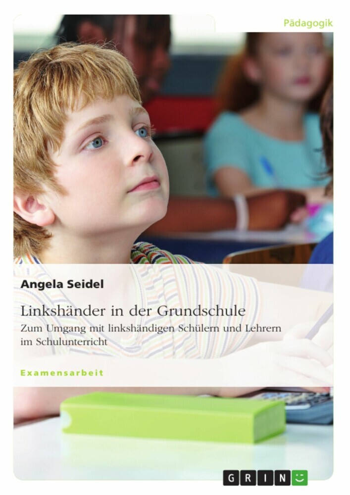 Linkshänder in der Grundschule. Zum Umgang mit linkshändigen Schülern und Lehrern im Schulunterricht main product photo