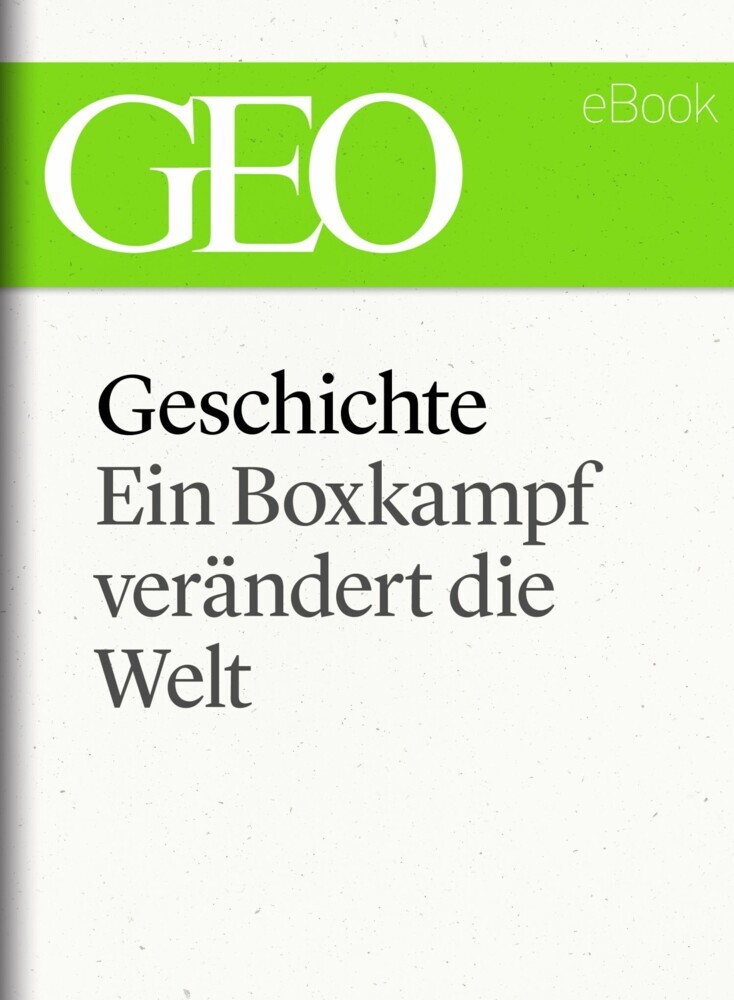 Geschichte: Ein Boxkampf verändert die Welt (GEO eBook Single) main product photo