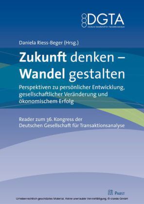 Zukunft denken - Wandel gestalten. Perspektiven zu persönlicher Entwicklung, gesellschaftlicher Veränderung und ökonomischem Erfolg