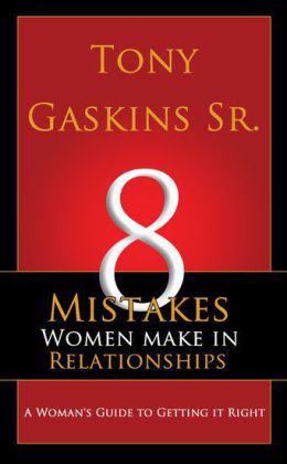 Eight Mistakes Women Make In Relationships
