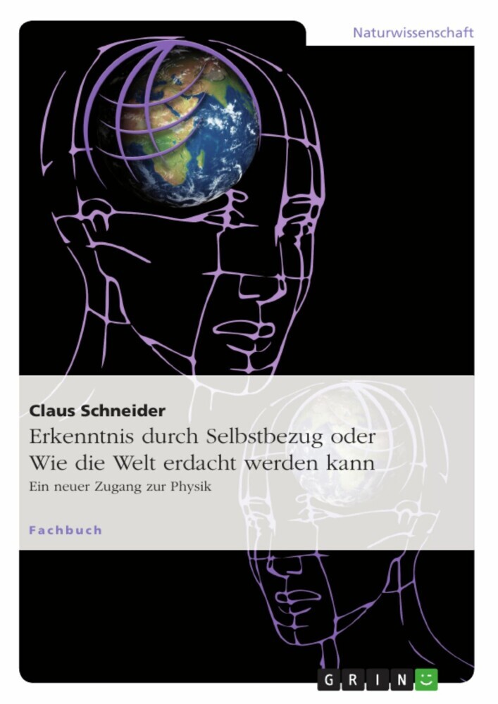 Erkenntnis durch Selbstbezug oder Wie die Welt erdacht werden kann main product photo