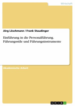 Einführung in die Personalführung. Führungsstile und Führungsinstrumente