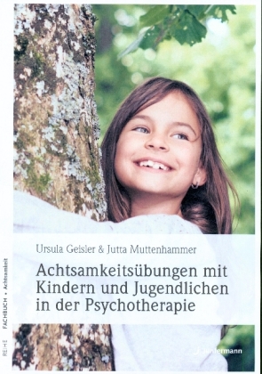 Achtsamkeitsübungen mit Kindern und Jugendlichen in der Psychotherapie