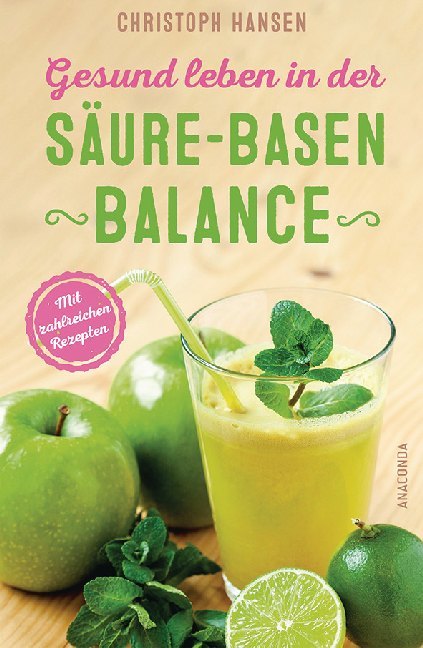 Gesund leben in der Säure-Basen-Balance. Mit zahlreichen Rezepten main product photo