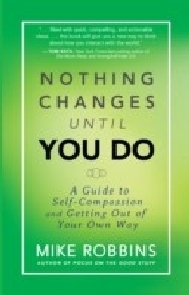 Nothing Changes Until You Do