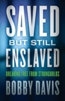 Saved but Still Enslaved