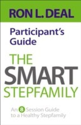 The Smart Stepfamily Participant's Guide