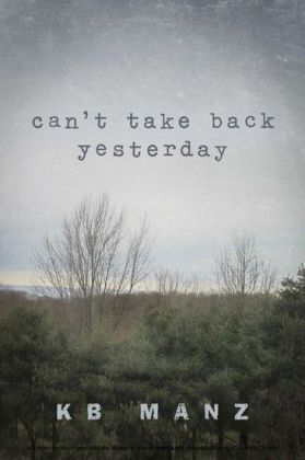 Can't Take Back Yesterday