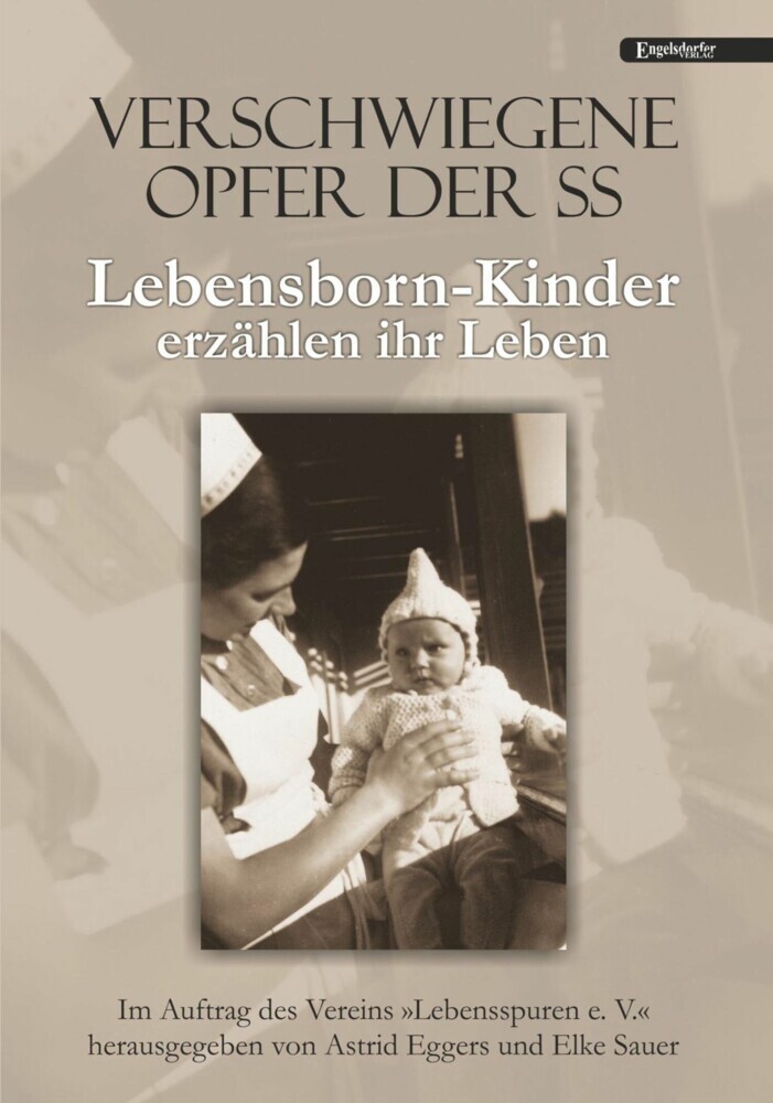 Verschwiegene Opfer der SS. Lebensborn-Kinder erzählen ihr Leben main product photo
