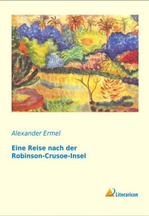 Eine Reise nach der Robinson-Crusoe-Insel