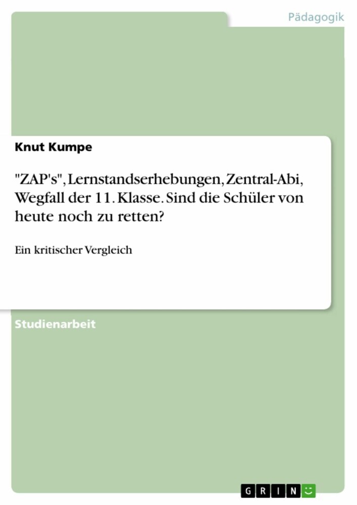 'ZAP's', Lernstandserhebungen, Zentral-Abi, Wegfall der 11. Klasse. Sind die Schüler von heute noch zu retten? main product photo