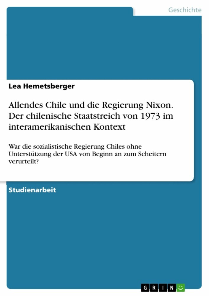Allendes Chile und die Regierung Nixon. Der chilenische Staatstreich von 1973 im interamerikanischen Kontext main product photo
