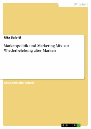 Markenpolitik und Marketing-Mix zur Wiederbelebung alter Marken