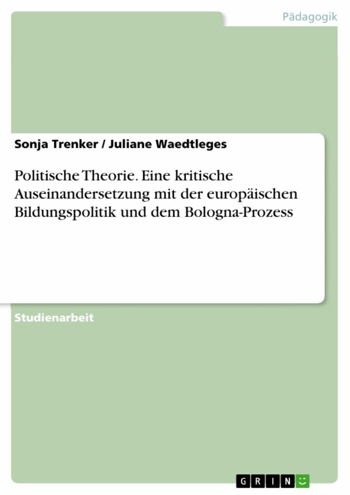 Politische Theorie. Eine kritische Auseinandersetzung mit der europäischen Bildungspolitik und dem Bologna-Prozess main product photo