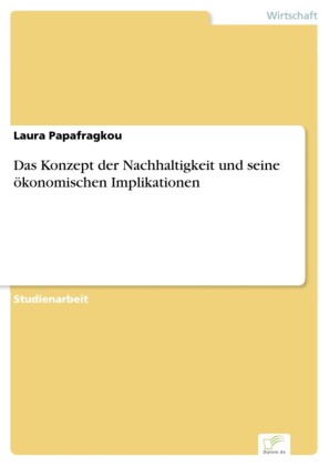Das Konzept der Nachhaltigkeit und seine ökonomischen Implikationen