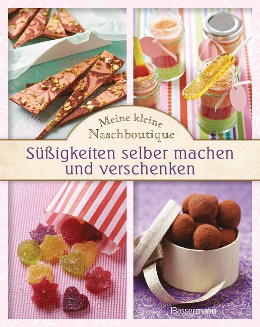 Meine kleine Naschboutique - Süßigkeiten selber machen und verschenken main product photo