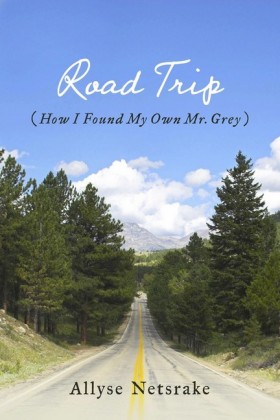 Road Trip (How I Found My Own Mr. Grey)