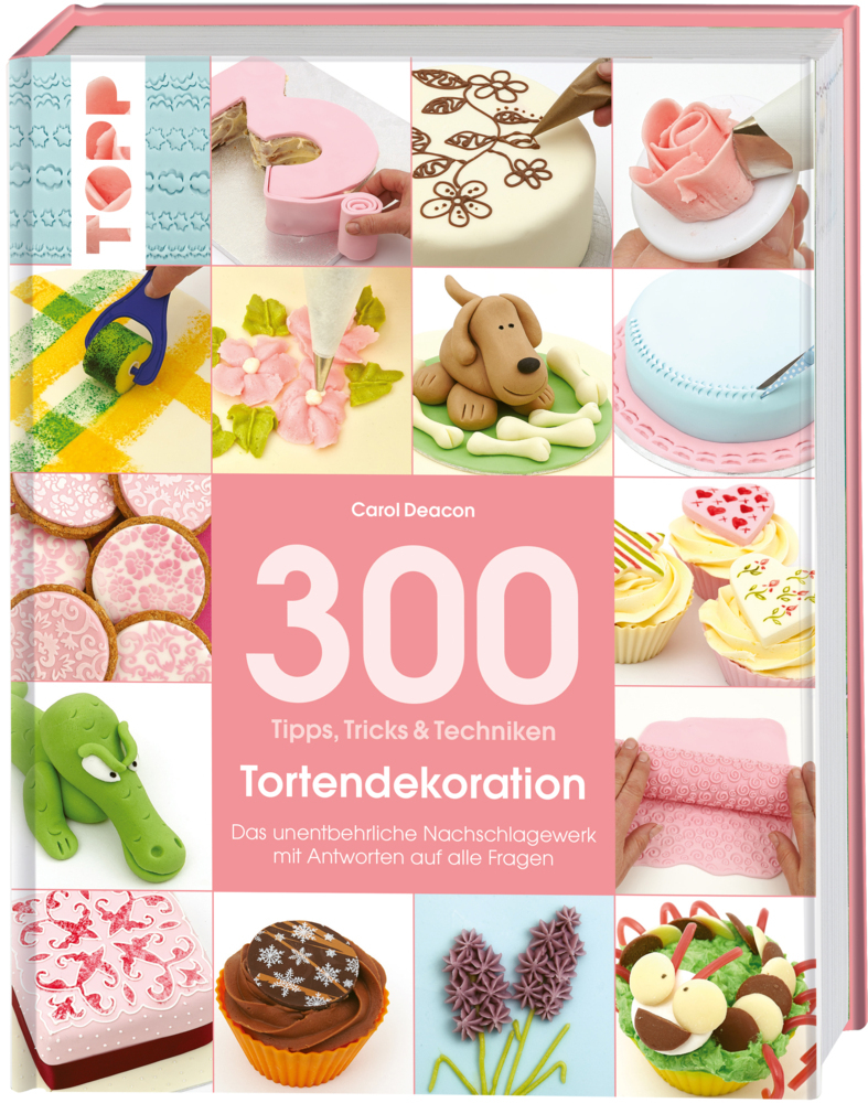 300 Tipps, Tricks & Techniken - Tortendekoration main product photo