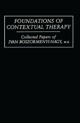 Foundations Of Contextual Therapy:..Collected Papers Of Ivan