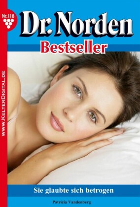 Dr. Norden Bestseller 118 - Arztroman