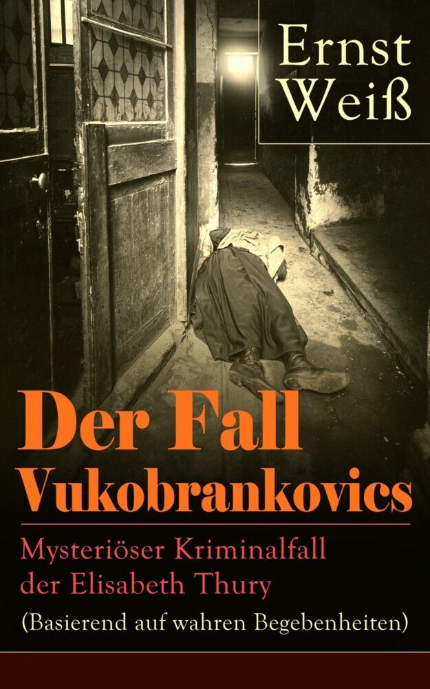 Der Fall Vukobrankovics: Mysteriöser Kriminalfall der Elisabeth Thury (Basierend auf wahren Begebenheiten) main product photo
