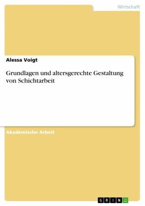 Grundlagen und altersgerechte Gestaltung von Schichtarbeit
