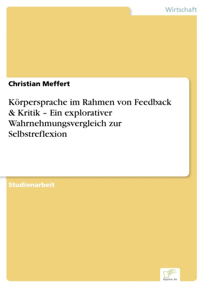 Körpersprache im Rahmen von Feedback & Kritik - Ein explorativer Wahrnehmungsvergleich zur Selbstreflexion main product photo