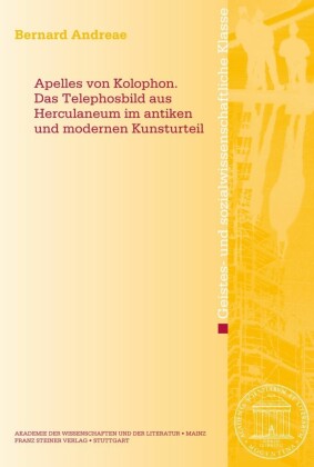 Apelles von Kolophon. Das Telephosbild aus Herculanum im antiken und modernen Kunsturteil