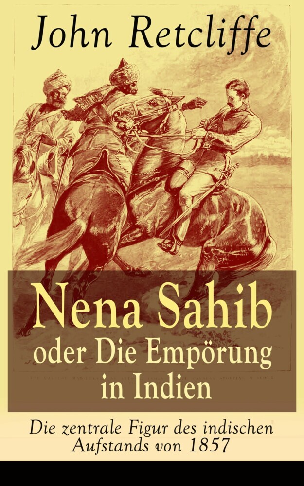 Nena Sahib oder Die Empörung in Indien - Die zentrale Figur des indischen Aufstands von 1857 main product photo