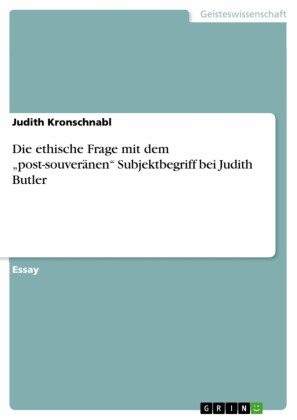 Die ethische Frage mit dem 'post-souveränen' Subjektbegriff bei Judith Butler