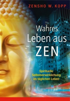 Wahres Leben aus Zen